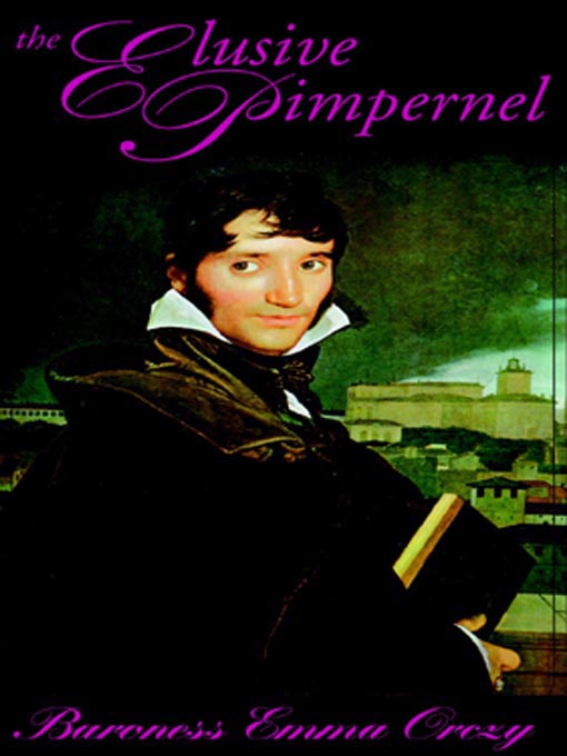 Title details for The Elusive Pimpernel by Baroness Emma Orczy - Available